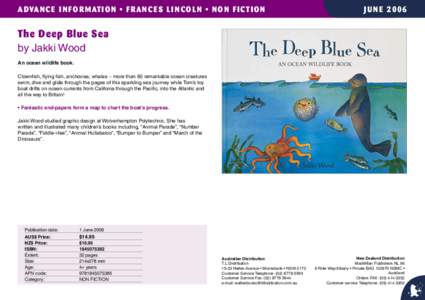 A DVAN C E I N F O R MATI O N • F R A N C E S L I N C O L N • N O N F I C T I O N  J U N E 2006 The Deep Blue Sea by Jakki Wood