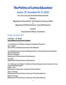 The  Politics  of  Latino  Education Austin,  TX,  December  10-11,  2004 http://www.utexas.edu/cola/depts/government/events/ple/    Sponsors: Department  of  Government,  The  University  o