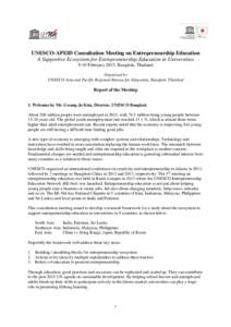 UNESCO-APEID Consultation Meeting on Entrepreneurship Education A Supportive Ecosystem for Entrepreneurship Education in Universities 9-10 February 2015, Bangkok, Thailand Organized by UNESCO Asia and Pacific Regional Bu