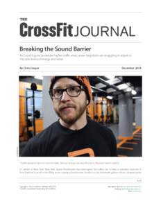 THE  JOURNAL Breaking the Sound Barrier As CrossFit gyms penetrate higher-traffic areas, some neighbors are struggling to adjust to the new levels of energy and noise.