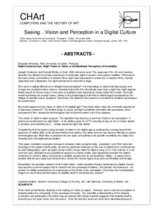 CHArt COMPUTERS AND THE HISTORY OF ART Seeing…Vision and Perception in a Digital Culture CHArt twenty-fourth Annual Conference, Thursday 6 - Friday 7 November 2008, Birkbeck, University of London, Clore Lecture Theatre