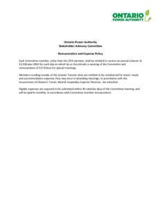 Ontario Power Authority Stakeholder Advisory Committee Remuneration and Expense Policy Each Committee member, other than the OPA member, shall be entitled to receive an annual retainer of $3,500 plus $850 for each day on