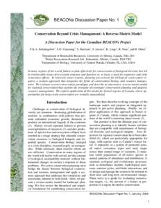 BEACONs Discussion Paper No. 1 Conservation Beyond Crisis Management: A Reverse-Matrix Model A Discussion Paper for the Canadian BEACONs Project F.K.A. Schmiegelow1, S.G. Cumming2, S. Harrison1, S. Leroux1, K. Lisgo1, R.