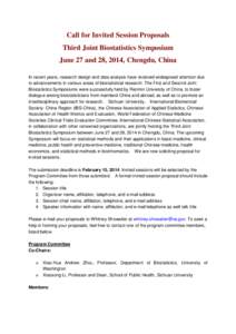 Call for Invited Session Proposals Third Joint Biostatistics Symposium June 27 and 28, 2014, Chengdu, China In recent years, research design and data analysis have received widespread attention due to advancements in var