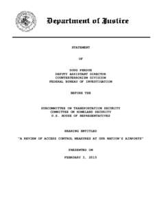 United States Department of Homeland Security / Transportation in the United States / Access control / Islamic terrorism / Joint Terrorism Task Force / Transportation Security Administration / Airport security / Federal Bureau of Investigation / Central Intelligence Agency / Security / Public safety / Government