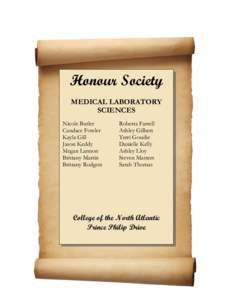 Honour Society MEDICAL LABORATORY SCIENCES Nicole Butler Candace Fowler Kayla Gill