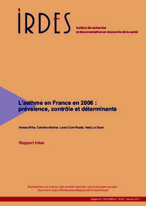 Institut de recherche et documentation en économie de la santé L’asthme en France en 2006 : prévalence, contrôle et déterminants Anissa Afrite, Caroline Allonier, Laure Com-Ruelle, Nelly Le Guen