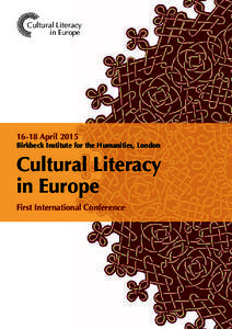 Cultural Literacy in EuropeAprilBirkbeck Institute for the Humanities, London