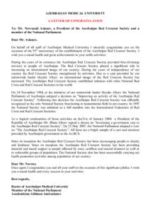 AZERBAIJAN MEDICAL UNIVERSITY A LETTER OF CONGRATULATION To: Mr. Novruzali Aslanov, a President of the Azerbaijan Red Crescent Society and a member of the National Parliament. Dear Mr. Aslanov, On behalf of all staff of 