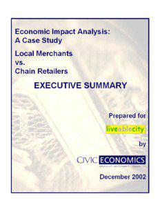 EXECUTIVE SUMMARY - ECONOMIC IMPACT ANALYSIS Local Merchants vs. Chain Retailers EXECUTIVE SUMMARY