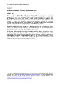 ACTION PLAN ON EUROPEAN ENGAGEMENT  ANNEX A SCOTTISH GOVERNMENT EU REVIEW AND FORWARD LOOK January 2011 This annex to the “Action Plan on European Engagement” sets out recent and future EU