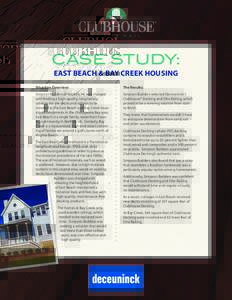 CASE STUDY: EAST BEACH & BAY CREEK HOUSING Simpson Builders of Norfolk, VA was charged with finding a high-quality, long-lasting solution for the decks and railings to be installed at the East Beach and Bay Creek housing