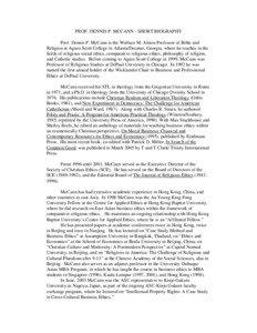 PROF. DENNIS P. MCCANN - SHORT BIOGRAPHY Prof. Dennis P. McCann is the Wallace M. Alston Professor of Bible and Religion at Agnes Scott College in Atlanta/Decatur, Georgia, where he teaches in the