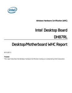 Windows Hardware Certification (WHC)  Intel® Desktop Board DH87RL Desktop/Motherboard WHC Report