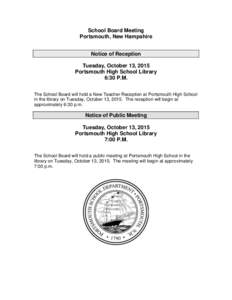 School Board Meeting Portsmouth, New Hampshire Notice of Reception Tuesday, October 13, 2015 Portsmouth High School Library 6:30 P.M.