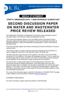 MEDIA STATEMENT STRICTLY EMBARGOED UNTIL 11.00AM WEDNESDAY 28 MARCH 2007 SECOND DISCUSSION PAPER ON WATER AND WASTEWATER PRICE REVIEW RELEASED