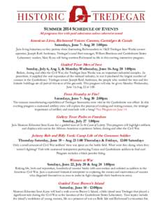 SUMMER 2014 SCHEDULE OF EVENTS  All programs free with paid admission unless otherwise noted American Lives, Richmond Voices: Cannon, Cartridges & Canals Saturdays, June 7- Aug 30 1:00pm
