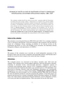 Fertile Crescent / United Nations General Assembly observers / Foreign relations of the Palestinian National Authority / Western Asia / Palestinian National Authority / United Nations Relief and Works Agency for Palestine Refugees in the Near East / State of Palestine / Palestine Liberation Organization / West Bank / Asia / Middle East / Palestinian nationalism