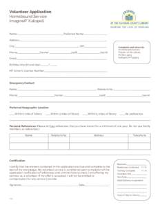 Volunteer Application Homebound Service ImagineIF Kalispell Name:___________________________________________ Preferred Name:______________________ Address:_________________________________________________________________