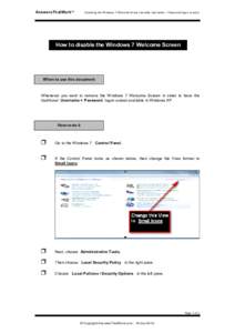 AnswersThatWorkTM  Disabling the Windows 7 Welcome Screen (enable Username + Password logon screen) How to disable the Windows 7 Welcome Screen