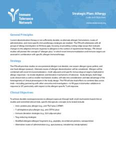 Strategic Plan: Allergy Goals and Objectives immunetolerance.org General Principles Current desensitization therapy is not sufficiently durable, so alternate allergen formulations, routes of