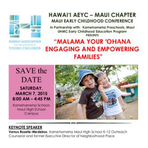 HAWAI‘I AEYC – MAUI CHAPTER MAUI EARLY CHILDHOOD CONFERENCE In Partnership with: Kamehameha Preschools, Maui UHMC Early Childhood Education Program PRESENTS