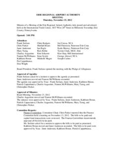 ERIE REGIONAL AIRPORT AUTHORITY MEETING Thursday, November 15, 2012 Minutes of a Meeting of the Erie Regional Airport Authority duly posted and advertised, held at the International Trade Center, 3837 West 20th Street in