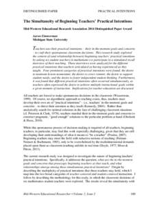 DISTINGUISHED PAPER  PRACTICAL INTENTIONS The Simultaneity of Beginning Teachers’ Practical Intentions Mid-Western Educational Research Association 2014 Distinguished Paper Award