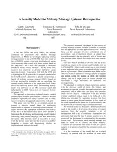 A Security Model for Military Message Systems: Retrospective Carl E. Landwehr Mitretek Systems, Inc. Constance L. Heitmeyer Naval Research