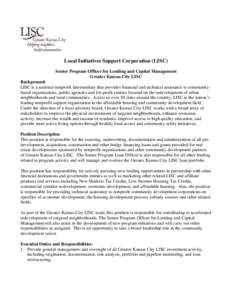 Local Initiatives Support Corporation (LISC) Senior Program Officer for Lending and Capital Management Greater Kansas City LISC Background: LISC is a national nonprofit intermediary that provides financial and technical 