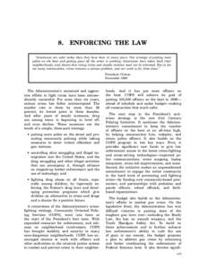 8.  ENFORCING THE LAW ‘‘Americans are safer today than they have been in many years. Our strategy of putting more police on the beat and getting guns off the street is working. Americans have taken back their