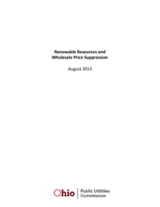 Renewable Resources and Wholesale Price Suppression August 2013 INTRODUCTION The study examines the relationship between renewable resource additions and wholesale