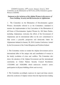 CEDAW Committee, 45th session. January, Geneva, 2010 Committee on the Elimination of All Forms of Discrimination against Women (CEDAW) Statement on the inclusion of the Afghan Women in the process of Peace building, Secu