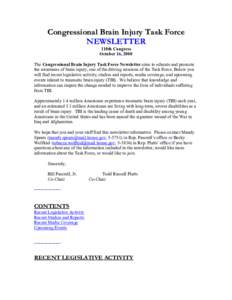 Congressional Brain Injury Task Force NEWSLETTER 110th Congress October 16, 2008 The Congressional Brain Injury Task Force Newsletter aims to educate and promote the awareness of brain injury, one of the driving missions