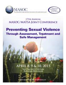 17th Annual  MASOC/MATSA Joint Conference Preventing Sexual Violence Through Assessment, Treatment and