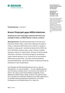 B. Braun Melsungen AG Unternehmenskommunikation Carl-Braun-Straße[removed]Melsungen Ansprechpartner/in: Mechthild Claes