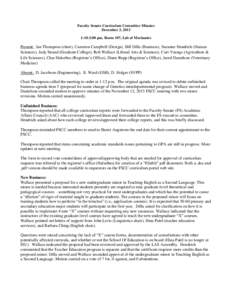 Faculty Senate Curriculum Committee Minutes December 3, 2013 1:10-2:00 pm, Room 107, Lab of Mechanics Present: Jan Thompson (chair), Cameron Campbell (Design), Bill Dilla (Business), Suzanne Hendrich (Human Sciences), Ju