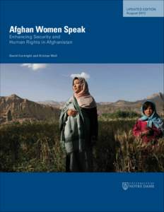 A f g h a n W o m e n S p e a k e n h a n c i n g S e c u r i t y a n d H u m a n R i g h t s i n A f g h a n i s ta n  Afghan Women Speak Enhancing Security and Human Rights in Afghanistan David Cortright and Kristen Wa