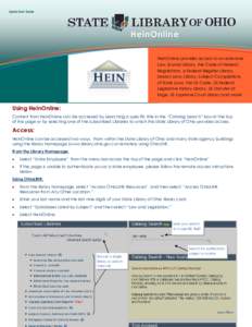 Quick Start Guide  HeinOnline HeinOnline provides access to an extensive Law Journal Library, the Code of Federal Regulations, a Federal Register Library,