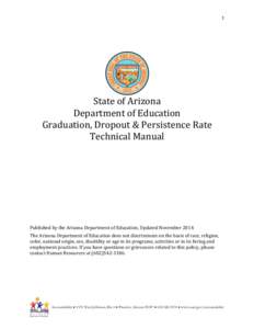 1  State of Arizona Department of Education Graduation, Dropout & Persistence Rate Technical Manual