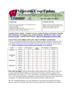 Vegetable Crop Update A newsletter for commercial potato and vegetable growers prepared by the University of Wisconsin-Madison vegetable research and extension specialists No. 12 – July 15, 2013 In This Issue