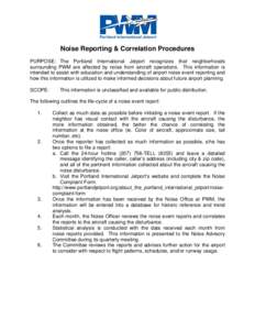 Noise Reporting & Correlation Procedures PURPOSE: The Portland International Jetport recognizes that neighborhoods surrounding PWM are affected by noise from aircraft operations. This information is intended to assist wi