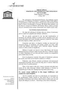 TBILISI APPEAL FOR PEACE AND TOLERANCE, FOR A DIALOGUE OF CULTURES Tbilisi, Republic of Georgia, 14 July 1995 We, participants of the International Forum « For Solidarity Against