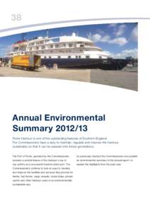 38  Annual Environmental Summary[removed]Poole Harbour is one of the outstanding features of Southern England. The Commissioners have a duty to maintain, regulate and improve the Harbour