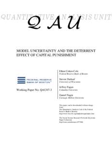 MODEL UNCERTAINTY AND THE DETERRENT EFFECT OF CAPITAL PUNISHMENT Ethan Cohen-Cole Federal Reserve Bank of Boston