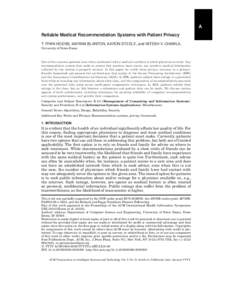 A Reliable Medical Recommendation Systems with Patient Privacy T. RYAN HOENS, MARINA BLANTON, AARON STEELE, and NITESH V. CHAWLA, University of Notre Dame  One of the concerns patients have when confronted with a medical