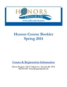 Honors Course Booklet Spring 2014 Course & Registration Information Honors Program  186 S. College Ave., Newark, DE[removed]1195  [removed]