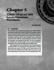TIMSS Advanced 2008 Survey Operations Procedures Ieva Johansone 5.1	 Introduction To standardize survey operations procedures, the TIMSS & PIRLS