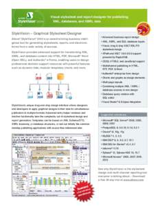 Visual stylesheet and report designer for publishing XML, databases, and XBRL data StyleVision – Graphical Stylesheet Designer Altova® StyleVision® 2014 is an award-winning business intelligence tool for generating s