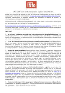 ¿Por qué la futura ley de transparencia española es insuficiente? España es el único país de Europa con más de un millón de habitantes que no cuenta con una ley de acceso a la información pública. Existen 93 le